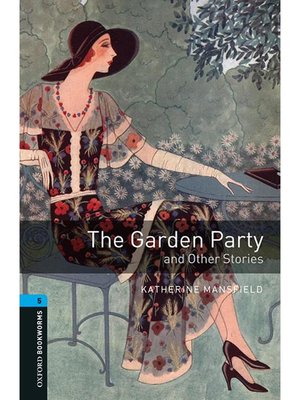 cover image of The Garden Party and Other Stories  (Oxford Bookworms Series Stage 5): 本編